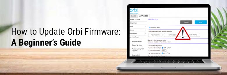 How to Update Orbi Firmware: A Beginner’s Guide