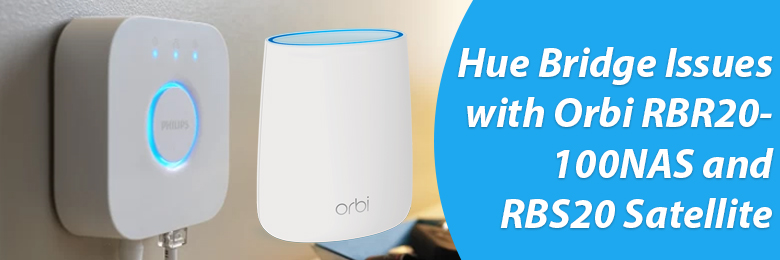 Hue Bridge Issues with Orbi RBR20-100NAS and RBS20